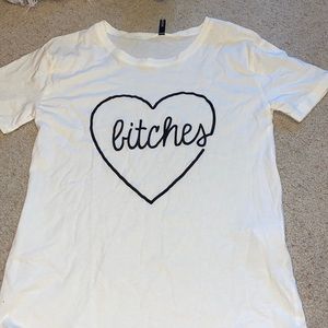 Bitches T shirt